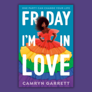 Friday I’m in Love by Camryn Garrett