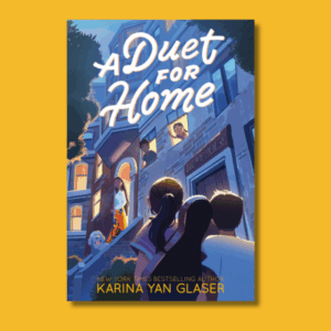 A Duet for Home by Karina Yan Glaser