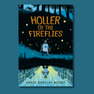 Holler of the Fireflies by David Barclay Moore