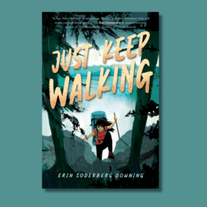 Just Keep Walking by Erin Soderberg Downing