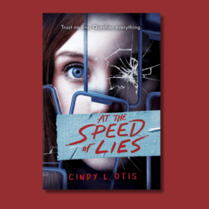 At the Speed of Lies by Cindy L. Otis