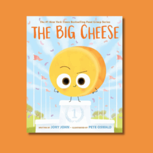 The Big Cheese by Jory John & Pete Oswald