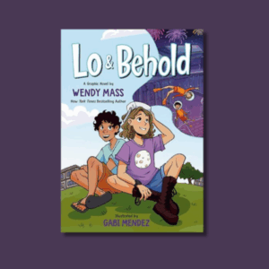 Lo & Behold by Wendy Mass & Gabi Mendez