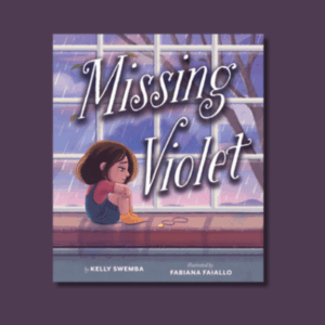 Missing Violet by Kelly Swemba & Fabiana Faiallo