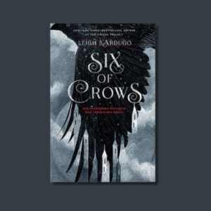 Six of Crows by Leigh Bardugo