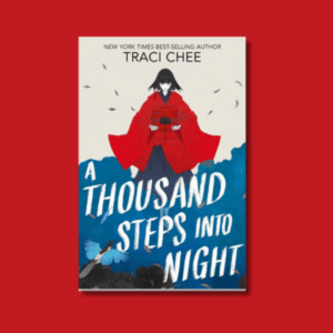 A Thousand Steps into the Night by Traci Chee