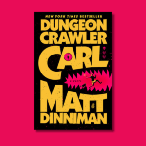 Dungeon Crawler Carl by Matt Dinniman