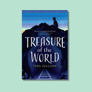 Treasure of the World by Tara Sullivan