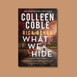 What We Hide by Colleen Coble & Rick Acker