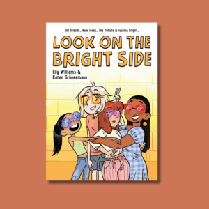 Look on the Bright Side by Lily Williams & Karen Schneemann