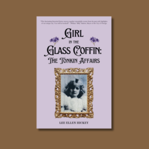 The Girl in the Glass Coffin: The Tonkin Affairs by Lee Ellen Hickey