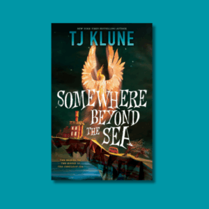 Somewhere Beyond the Sea by T. J. Klune