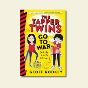 The Tapper Twins Go to War (with Each Other) by Geoff Rodkey