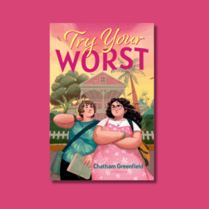 Try Your Worst by Chatham Greenfield