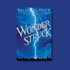 Wonderstruck by Brian Selznick