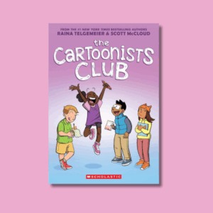 The Cartoonists Club by Raina Telgemeier and Scott McCloud