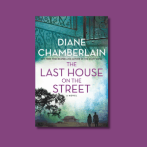 The Last House on the Street by Diane Chamberlain