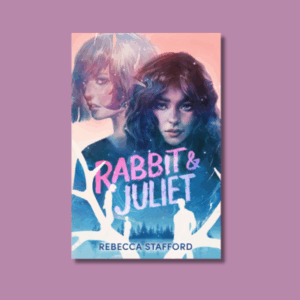 Rabbit & Juliet by Rebecca Stafford