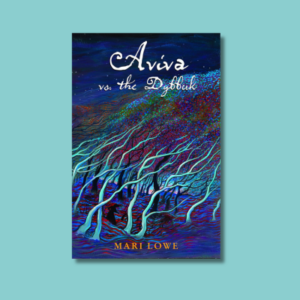 Aviva vs. the Dybbuk by Mari Lowe