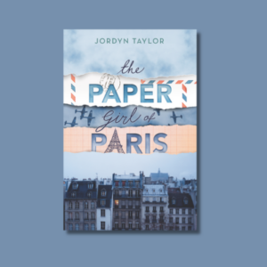 The Paper Girl of Paris by Jordyn Taylor