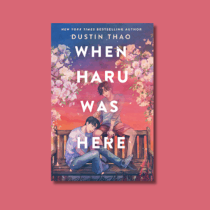 When Haru Was Here by Dustin Thao