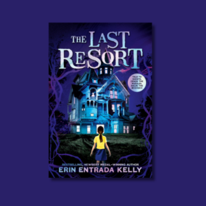 The Last Resort by Erin Entrada Kelly