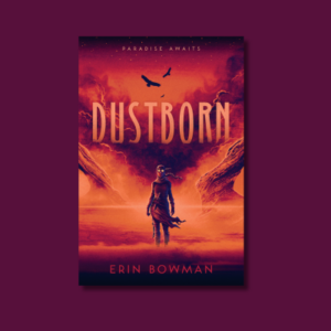 Dustborn by Erin Bowman