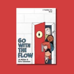 Go With the Flow by Lily Williams & Karen Schneemann