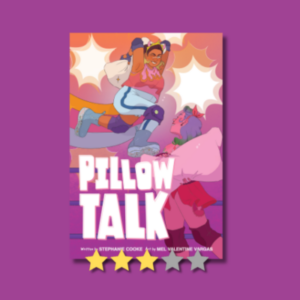Pillow Talk by Stephanie Cooke & Mel Valentine Vargas