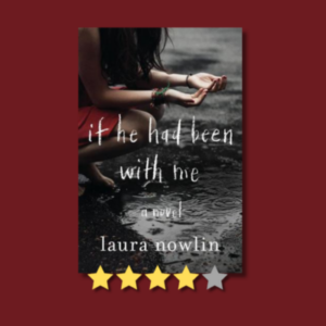 If He Had Been with Me by Laura Nowlin