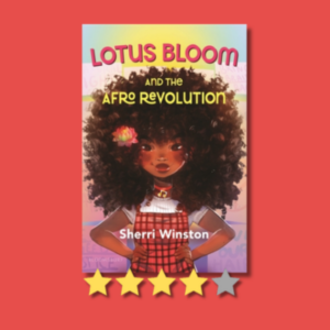 Lotus Bloom and the Afro Revolution by Sherri Winston