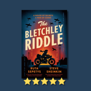 The Bletchley Riddle by Ruta Sepetys & Steve Sheinkin