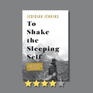To Shake the Sleeping Self by Jedidiah Jenkins