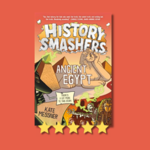 History Smashers: Ancient Egypt by Kate Messner & Falynn Koch