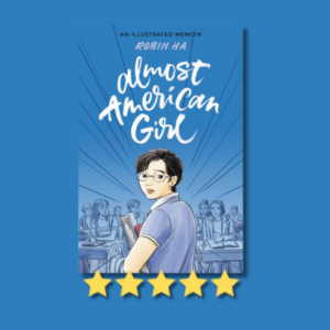 Almost American Girl by Robin Ha