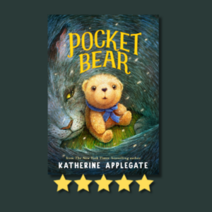 Pocket Bear by Katherine Applegate & Charles Santoso
