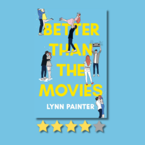 Better than the Movies by Lynn Painter