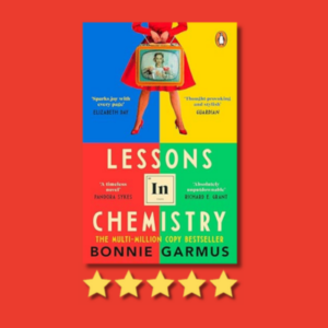 Lessons in Chemistry by Bonnie Garmus