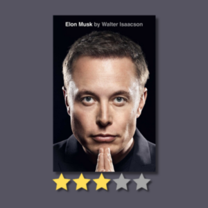 Elon Musk by Walter Isaacson