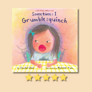 Sometimes I GrumbleSquinch by Rachel Vail