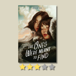 The Ones We’re Meant to Find by Joan He