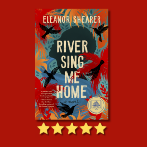 River Sing Me Home by Eleanor Shearer