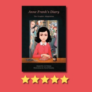 Anne Frank’s Diary: The Graphic Adaptation  Ari Folman, David Polonsky, & Anne Frank