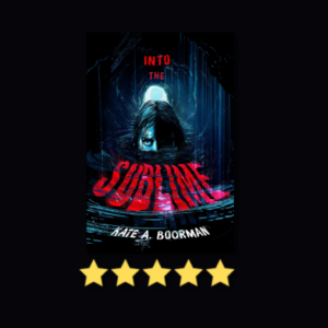 Into the Sublime by Kate A. Boorman